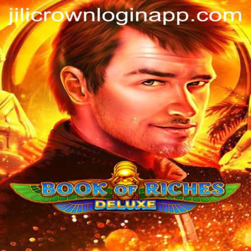 Exploring the Enchantment of Book of Riches Deluxe and jilicrown login app