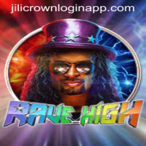 RaveHigh: The Ultimate Gaming Experience and the Revolutionary Jilicrown Login App